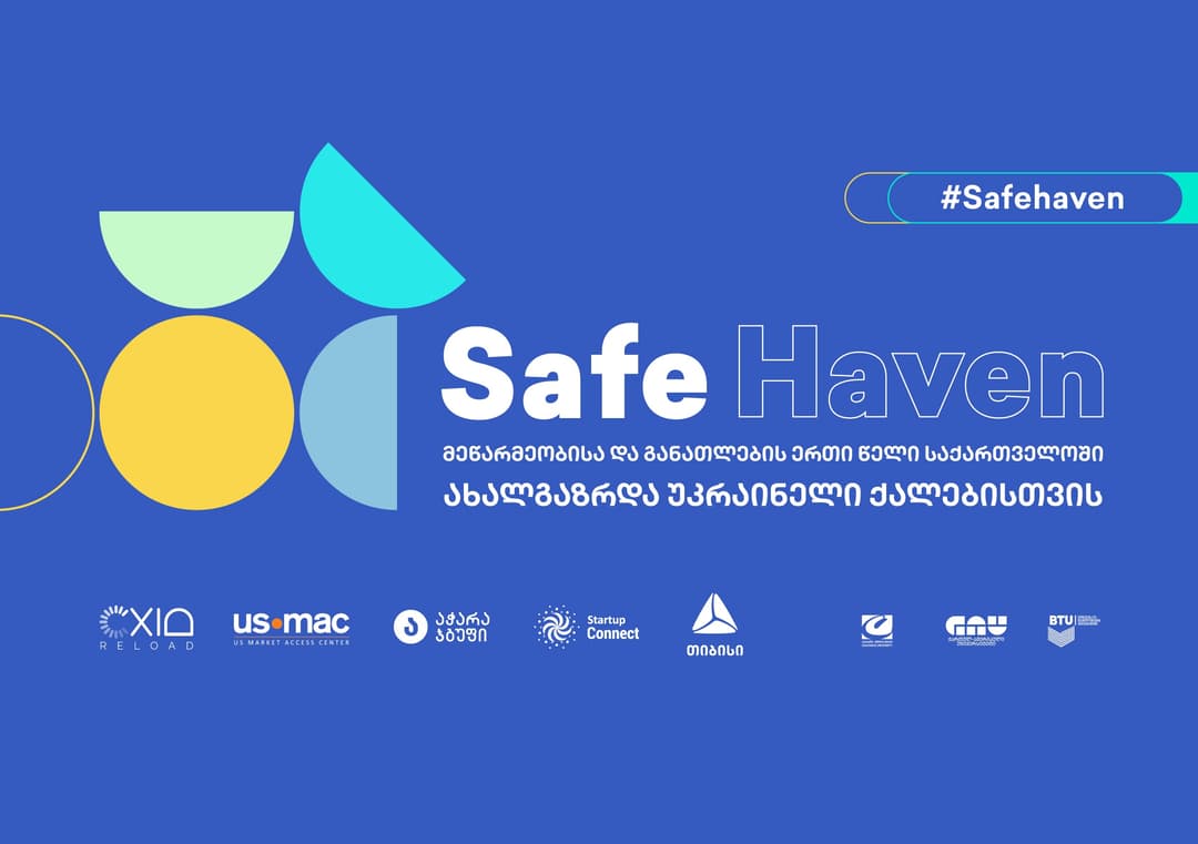 საქართველოში ახალგაზრდა უკრაინელი ქალებისთვის მეწარმეობისა და განათლების ერთწლიანი პროგრამა Safe Haven იწყება