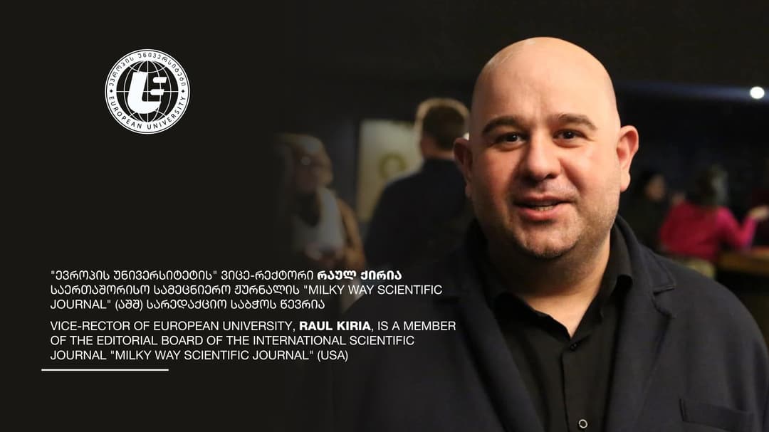 European University Vice-Rector Kiria joins editorial board of Milky Way Scientific Journal